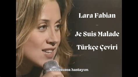 je suis malade çeviri|Lara Fabian .